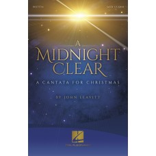 A Midnight Clear, A Cantata for Christmas (Choral)